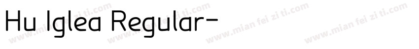 Hu Iglea Regular字体转换